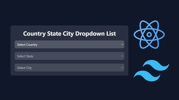 Country State City Dropdown List in React JS and Tailwind CSS