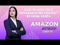 How to Analyze a Wholesale FBA Product by using Keepa Lecture # 13