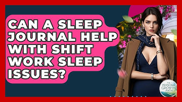Can A Sleep Journal Help With Shift Work Sleep Issues? - The Personal Growth Path