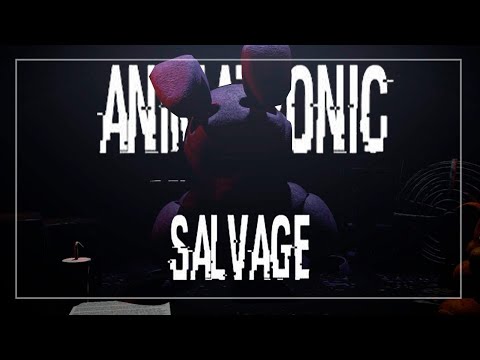 FNAF : ANIMATRONIC SALVAGE
