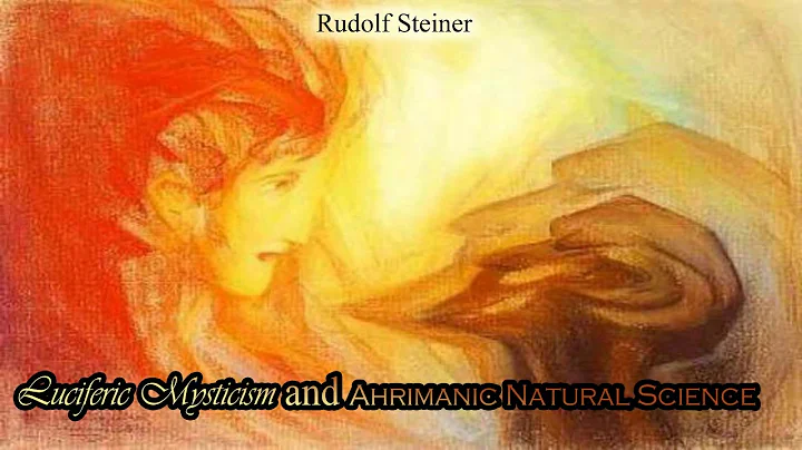 Luciferic Mysticism, Ahrimanic Natural Sceience (L...