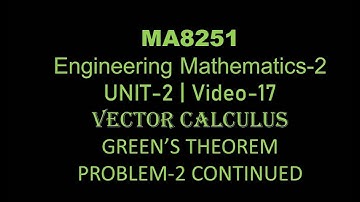MA8251| M-2| UNIT-2|VECTOR CALCULUS| VIDEO-17| GREEN