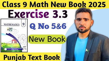 Exercise 3.3 Q No 5,6 Class 9 Math New Book 2025 | Ex 3.3 New Book 9th Math | Naimat Maths