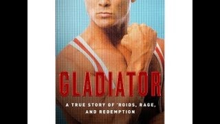 Gladiator: A True Story of 'Roids, Rage, and Redemption by Dan Clark [available on eBay]