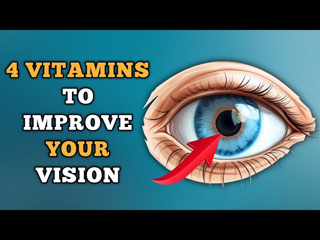 4 Vitamins That Will Improve Your Eye Sight And Stay Healthy
