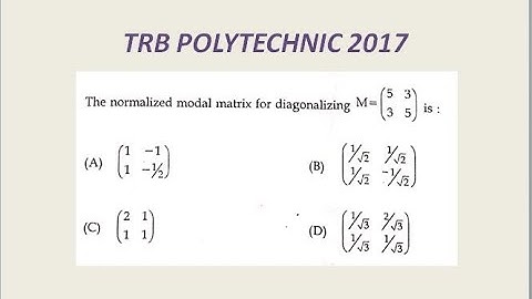 Linear Algebra/normalized modal matrix/ trb 2017 solution