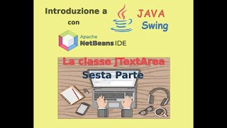 Java Swing - JTextArea  - Sesta parte - Introduzione alle interfacce grafiche in Java