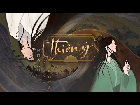 THIÊN Ý - Music Video Official | HOÀNG KHANG x SONA x R-IN
