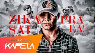 MC Kapela - Zika Sai Pra Lá (Lyric Video)