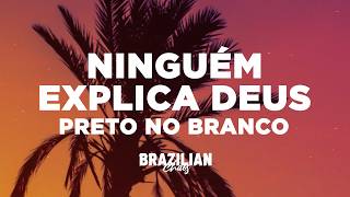 Preto no Branco - Ninguém Explica Deus (Letra/Lyrics) ft. Gabriela Rocha