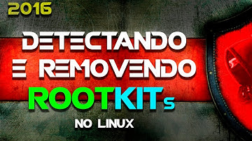 Detectando e Removendo rootkits no Linux
