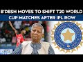 T20 World Cup | BCCI Reacts As Bangladesh Attempt To Shift T20 World Cup Matches Over IPL Row