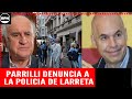 ¡¡Gravísimo!! Parrilli a Larreta y su policia por el ataque al Instituto Patria y a Cristina