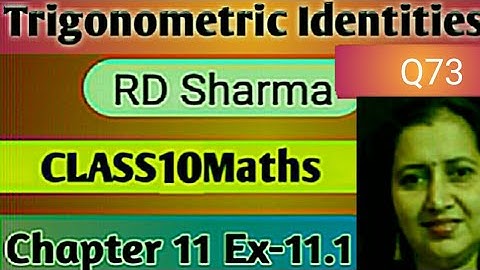 RD Sharma Solutions|Mathematics Class 10 RD Sharma|Ch-11 Trigonometric Identities|Ex-11.1 Q73