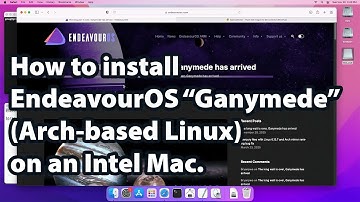 How to install EndeavourOS "Ganymede" Linux on an Intel Mac