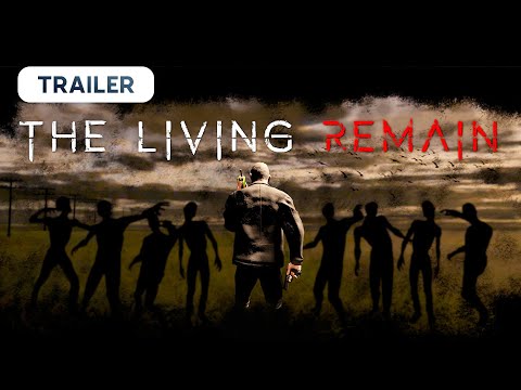 The Living Remain - Official Trailer The Living Remain - Official Trailer