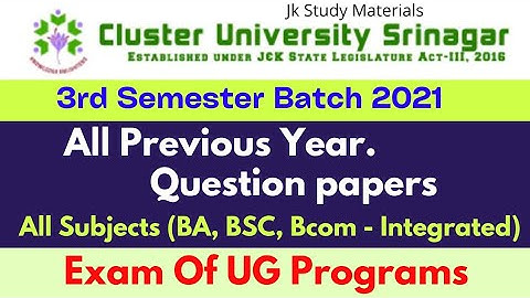 3rd Semester Previous Year Question papers of all Subjects Cluster University Srinagar