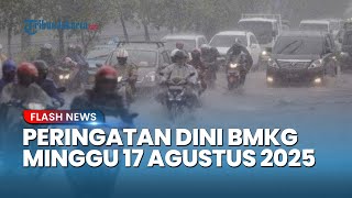 Download Lagu Peringatan Dini Cuaca Besok Minggu 17 Agustus 2025, BMKG: Waspada Hujan Lebat \u0026 Angin Kencang MP3 Download Lagu Peringatan Dini Cuaca Besok Minggu 17 Agustus 2025, BMKG: Waspada Hujan Lebat \u0026 Angin Kencang MP3