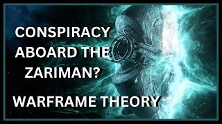 CONSPIRACY ON THE ZARIMAN? - FUTURE LORE THEORY | Warframe 2023