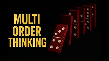 Mastering Multi Order Consequences: The Key to Strategic Thinking