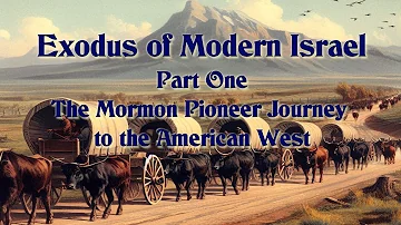 Exodus of Modern Israel, from Nauvoo to Great Salt Lake