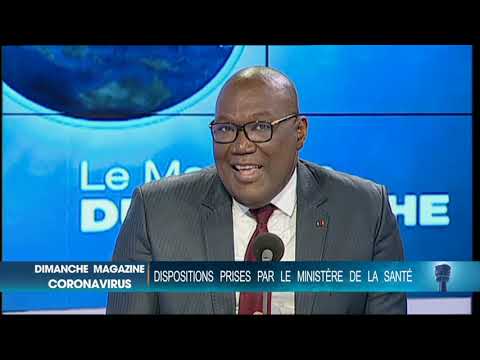 Magazine du dimanche: Covid 19, les dispositions prises par le ministère de la santé Magazine du dimanche: Covid 19, les dispositions prises par le ministère de la santé