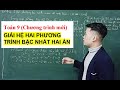 Toán 9:(CHƯƠNG TRÌNH MỚI) GIẢI HỆ HAI PHƯƠNG TRÌNH BẬC NHẤT HAI ẨN