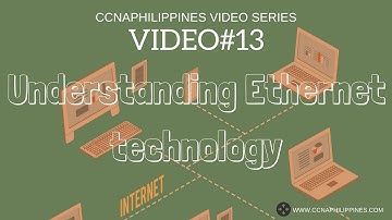 Video#13 - Understanding Ethernet technology