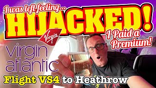 Flying VIRGIN ATLANTIC Flight VS4 to Heathrow in PREMIUM left me feeling HIJACKED!