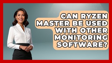 Can Ryzen Master Be Used With Other Monitoring Software? - The Hardware Hub