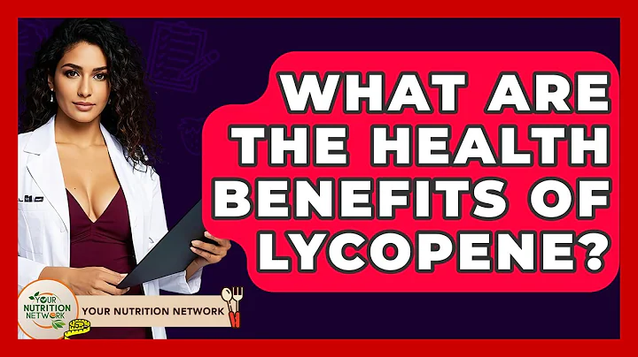 What Are The Health Benefits Of Lycopene? - Your Nutrition Network