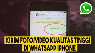 Cara Kirim Foto / Video Kualitas Tinggi Lewat Dokumen di Whatsapp Iphone