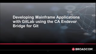 CA Endevor Bridge for Git Demo with GitLab