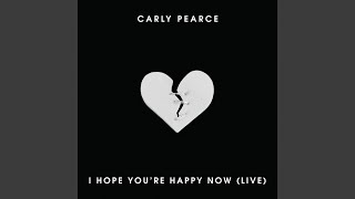 I Hope Youre Happy Now (Live)