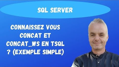SQL pour les débutants: Connaissez vous CONCAT et CONCAT_WS en Transact SQL ?  (exemple simple)