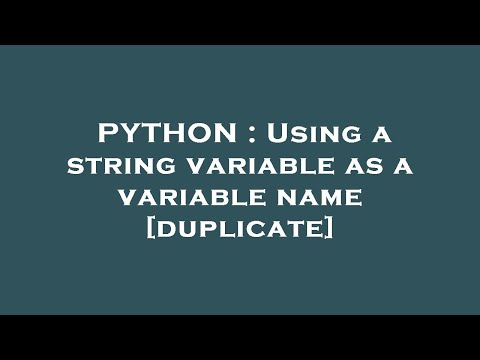 PYTHON : Using a string variable as a variable name