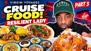 Eating my way Through Virgin Voyages Resilient Lady Cruise Vlog part 3