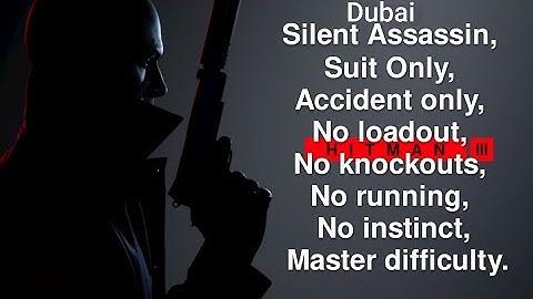 Dubai, Silent assassin Suit only Accident only No loadout No KO No running Master difficulty