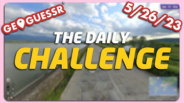 GeoGuessr Daily Challenge - 5/26/23