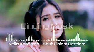 NELLA KHARISMA - SAKIT DALAM BERCINTA