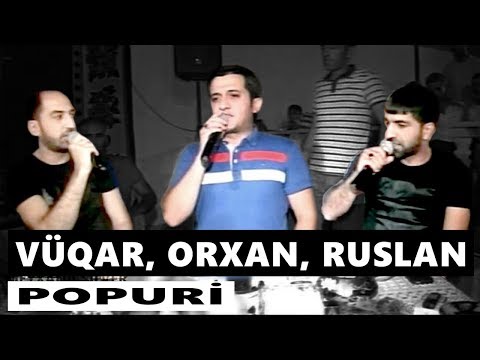 POPURI - Vuqar Bilecerili, Orxan Lokbatanli, Ruslan Musfiabadli 2017