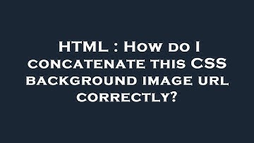 HTML : How do I concatenate this CSS background image url correctly?