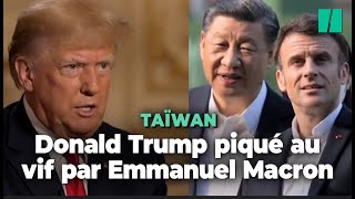 Donald Trump accuse Emmanuel Macron de « lécher le cul » de Xi Jinping