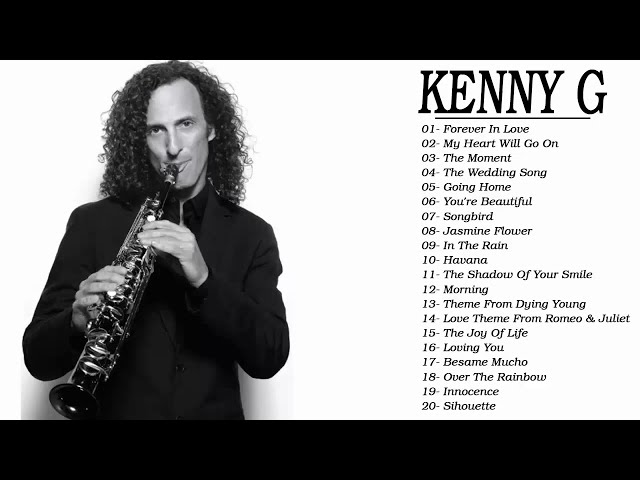 Kenny G Greatest Hits Full Album - Kenny G Best Collection class=