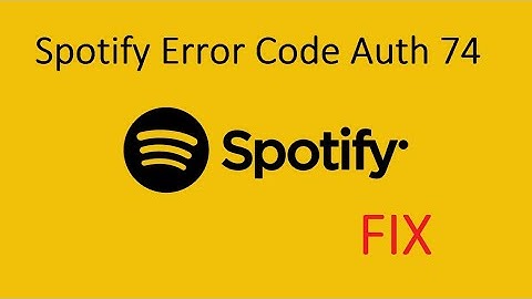 Fix Spotify Error Code Auth 74 in Windows 10/11