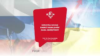 Ukrayna Savaşı Enerji Denklemini Nasıl Değiştirdi?