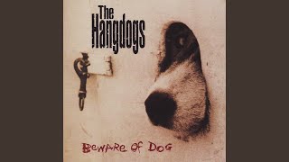 Video thumbnail of "The Hangdogs - Other People's Houses"