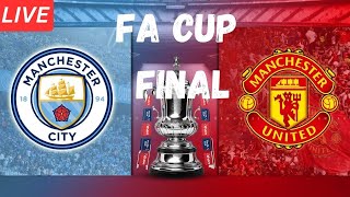 🔴LIVE - FA CUP Final Watchalong -- Manchester United Vs Manchester City