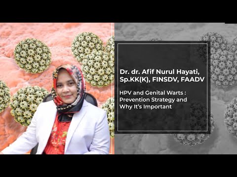 HPV and Genital Warts : Prevention Strategy and Why It is Important - Dr.dr. Afif Nurul H., SPKK(K)