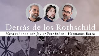 Detrás de los Rothschild: mesa redonda con Javi Fernández + Hermanos Barea
